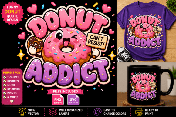 Donut Addict 🍩😋PNG SVG: A Sweet Statement for Donut Lovers