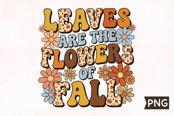 Leaves Are the Flowers of Fall PNG