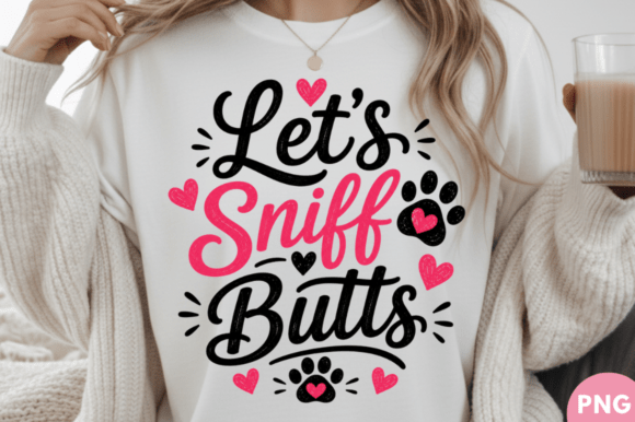 Let’s Sniff Butts Funny Dog T-shirt PNG: A Creative Asset for Designers and Entrepreneurs