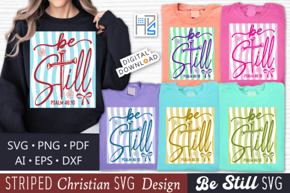 Striped Christian SVG, Be Still SVG PNG: Faith-Filled Design for Real-Life Creative Projects